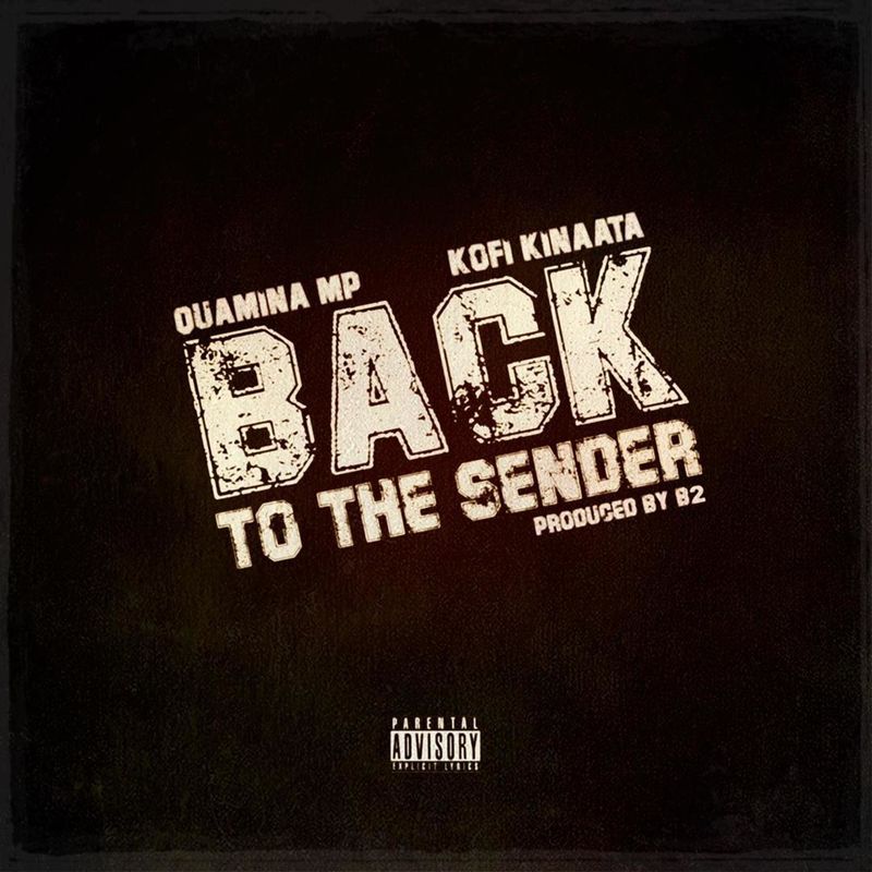 Quamina MP - Back To The Sender ft Kofi Kinaata (Prod. By B2)