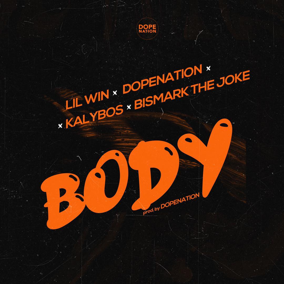 DopeNation ft Lil Win X Kalybos X Bismark The Joke - Body