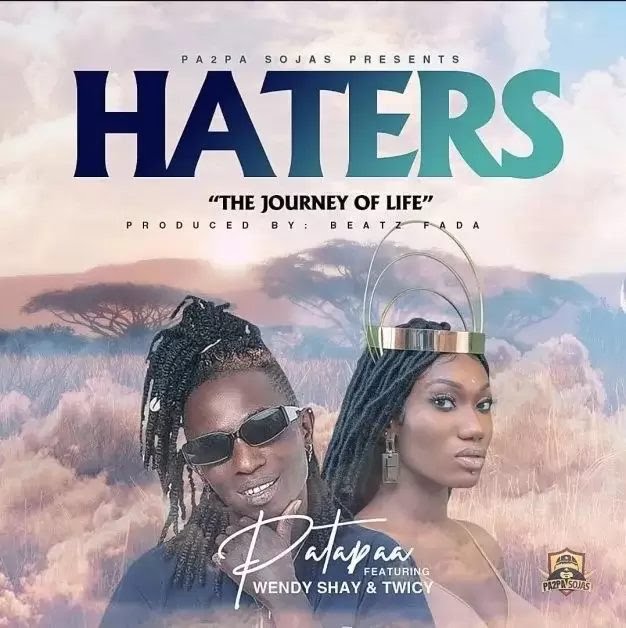 Patapaa - Haters Ft Wendy Shay & Twicy