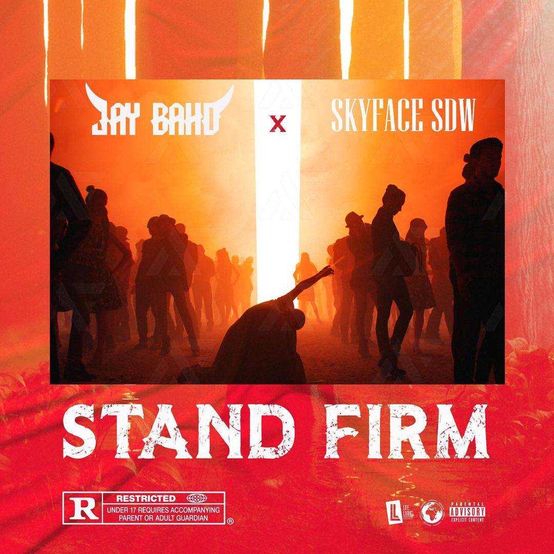 Jay Bahd - Stand Firm Ft Skyface SDW