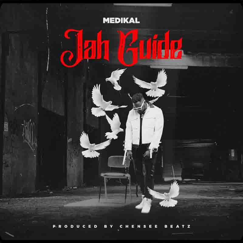 Medikal - Jah Guide (Prod. By Chensee Beatz)