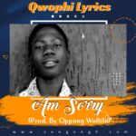 Qwophi Lyrics Am Sorry Prod By Oppong Woltila SongOnGH com mp3 image